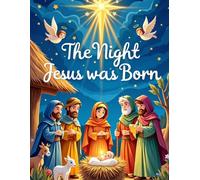 The Night Jesus Was Born