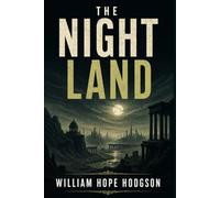 THE NIGHT LAND