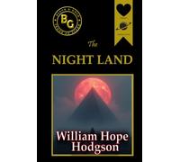 The Night Land (Black & Gold Classics)