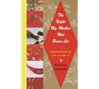 The Night My Mother Met Bruce Lee: Observations on Not Fitting In