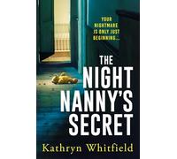 The Night Nanny's Secret : A twisting and addictive psychological suspense