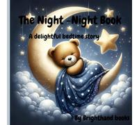 The Night-Night Book: A Gentle Journey to Sleep with All Your Little One’s Favorite Animal Friends