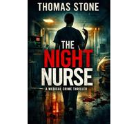 The Night Nurse: A Medical Crime Thriller