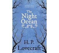 The Night Ocean (Fantasy and Horror Classics): With a Dedication by George Henry Weiss