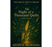 The Night of a Thousand Quills: A Story About Finding Harmony Through Helping: 8 (The Great Owl’s Library)