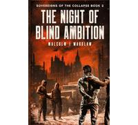 The Night of Blind Ambition: 2 (Sovereigns of the Collapse)