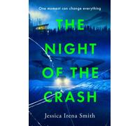 The Night of the Crash : An absolutely gripping thriller with an ending that will take your breath away