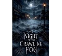The Night of the Crawling Fog: 7 (Juvenile Fiction: Horror (Ages 9-12))