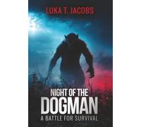 The Night Of The Dogman: A Battle For Survival