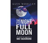 The Night of the Full Moon: A Novel Set Against a Ww2 Background