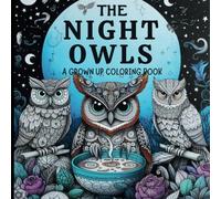The Night Owls: A Grown-Up Coloring Book