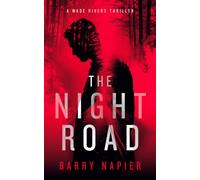 The Night Road : A Rural Noir Crime Thriller
