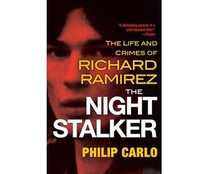 The Night Stalker: The Disturbing Life and Chilling Crimes of Richard Ramirez