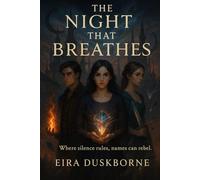 The Night That Breathes: Where silence rules, names can rebel.