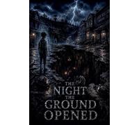 The Night the Ground Opened: 20 (Juvenile Fiction: Horror (Ages 9-12))