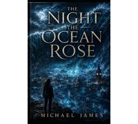 The Night the Ocean Rose: Global Disaster Scenarios: 30
