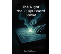 The Night the Ouija Board Spoke: 100 True Horror Stories of Summoned Spirits (Horror & Supernatural)