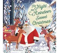 The Night the Reindeer Saved Christmas: Discover how Santa met his reindeer in this festive, feminist picture book