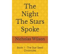 The Night The Stars Spoke: Book 1 - The Star Seed Chronicles