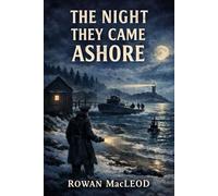 The Night They Came Ashore: Maine, 1944