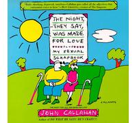 The Night, They Say, Was Made for Love: Plus My Sexual Scrapbook
