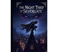 The Night Thief of Silvergate (Night Thief Series)