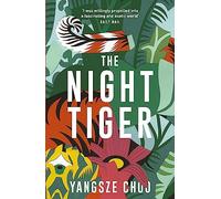 The Night Tiger: the utterly enchanting and spellbinding mystery and Reese Witherspoon Book Club pick