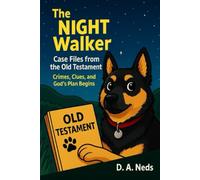 The Night Walker: Case Files from the Old Testament (The Night Walker Investigations)
