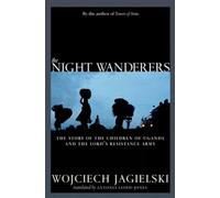 The Night Wanderers: Uganda's Children and the Lord's Resistance Army