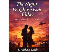 THE NIGHT WE CHOSE EACH OTHER: A Story Of Love, Strength ,and Choice