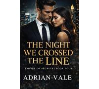 The Night We Crossed the Line: 4 (Empire of Secrets)