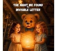 The Night We Found the Invisible Letter (The Night Adventures of Emma & Lily)