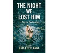 The Night We Lost Him: A Bayou Reckoning