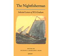 The Nightfisherman: Selected Letters of W.S.Graham