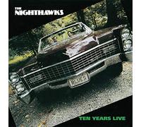 The Nighthawks - 10 Years Live