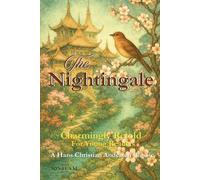 The Nightingale: A Hans Christian Andersen classic tale charmingly retold for young readers