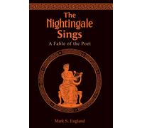 The Nightingale Sings : A Fable of the Poet