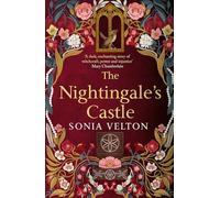 The Nightingale's Castle: A propulsive, feminist re-imagining of the story of Erzsebet Bathory, the infamous sixteenth-century "Blood Countess"