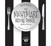 The Nightmare before Dinner: Recipes to Die For: the Be - NEW Zach Neil 2018
