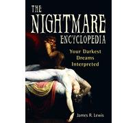 The Nightmare Encyclopedia: Your Darkest Dreams Interpreted