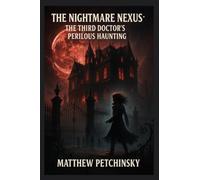 The Nightmare Nexus: The Third Doctor's Perilous Haunting (Nightmare Mansion)
