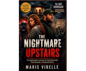 The Nightmare Upstairs: Ty and Brynlee Larson’s 54-Day Barricade That Became a National Story