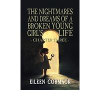 The Nightmares and Dreams of a Broken Young Girl's Life: Chapter Three: 3