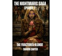 The Nightmaric Saga Episode 2 : The Fractured Blonde