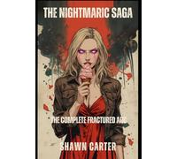 The Nightmaric Saga : The Complete Fractured Arc