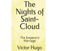 The Nights of Saint-Cloud: The Emperor’s Marriage