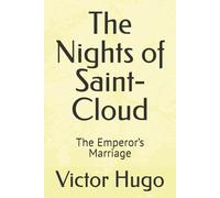 The Nights of Saint-Cloud: The Emperor’s Marriage