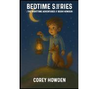 The Nighttime Adventures of Bodhi Howden: Bedtime Stories