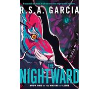 The Nightward: An Epic Fantasy Adventure of Magic and Darkness Inspired by Caribbean Mythology: 1 (Waters of Lethe, 1)
