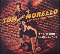 Tom Morello: The Nightwatchman - World Wide Rebel Songs